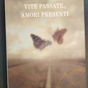 Libro VITE PASSATE, AMORI PRESENTI (usato)
