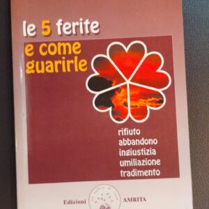 Libro LE 5 FERITE E COME GUARIRLE (usato)